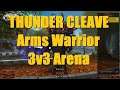 THUNDER CLEAVE: Arms Warrior 3v3 Arena - WoW Shadowlands 9.0 Warrior PvP