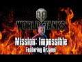 World of Tanks - Mission Impossible (Featuring Orzanel)