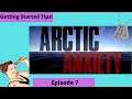 Arctic Anxiety Gameplay "Getting Started Basics & Tips" Episode 7