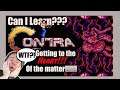 Can I Learn | Contra!!!!!! (Part 5) - Getting to the HEART of the matter!!!!!
