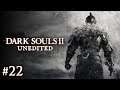 Dark Souls II Unedited #22 (Old Iron King)