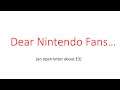 Dear Nintendo Fans...