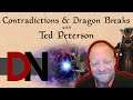 Discussing Contradictions & Dragon Breaks with Ted Peterson