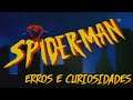 Erros e Curiosidades - Homem-Aranha de 1994 (Parte 10)