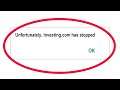 Fix Unfortunately Investing.com Has Stopped Error in Android & Ios Mobile Phone