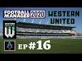 FM20 - Western United FC Ep.16: Win and Be Champions - Football Manager 2020 Let's Play
