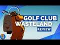 Golf Club Wasteland Review - A Sad Game of Golf | PPTV [PS4, Xbox, Switch, PC]