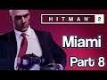 HITMAN 2 - Part 8 - [Miami]