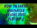 HOW TO FARM UNLIMITED BRIGHT DUST!! | BRIGHT DUST FARM!! | Destiny 2 Solstice of Heroes