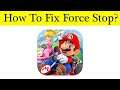 How To Fix Mario Kart Tour App Force Stop Problem Android & Ios - Solve Mario Kart Tour Keeps Stop