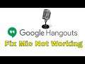 How To Fix Microphone Not Working In Google Hangout