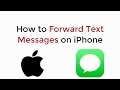 How to Forward Text Messages on iPhone UPDATED