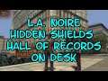 L A Noire Hidden Shields 6 Hall of Records Desk