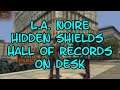 L A  Noire Hidden Shields 6 Hall of Records Desk