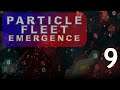 Let's Play Particle Fleet: Emergence  - Part 9 [Evolution]
