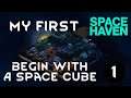 My First Space Haven - Ep 01 - Alpha Gameplay Tutorial Guide