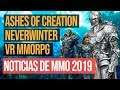 MMORPG ESPAÑOL 2019: Noticias | Ashes of Creation, Kickstarter de Zenith VR MMO, Neverwinter