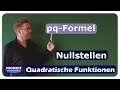 pq-Formel - Nullstellen - Quadratische Funktionen - einfach und anschaulich erklärt