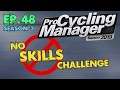 Pro Cycling Manager 2019: No Skills Challenge Ep.48