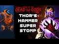 Thor's Hammer Super Stomp! - Let's Play Curse of the Dead Gods [1.0] - PC Gameplay Part 1