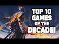 Top 10 Games of the Decade: BEST UNFORGETTABLE VIDEO GAMES (Best of 2010-2019)
