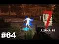 7 Days to Die Alpha 18 - Ich spiele mit Elektrizität ✨ #64
