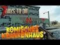 7 Days to Die - Komisches Krankenhaus! 😨 [7d2d Alpha 18 Gameplay Deutsch #09]
