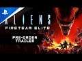 Aliens: Fireteam Elite | Pre-order Trailer | PS5, PS4