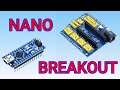 Arduino Nano and Breakout shield