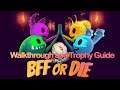 BFF or Die - Walkthrough | Trophy Guide | Achievement Guide