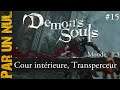 Demon's Souls walkthrough par un nul : #15, Barbare, Monde 1.3, Cour intérieure, Transperceur