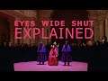 Eyes Wide Shut | In-Depth Explanation and Analysis