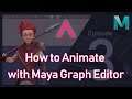 How to Animate with Maya Graph Editor (Episode 3) | How To Be A 3D Animator 2020