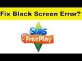 How to Fix The Sims App Black Screen Error Problem in Android & Ios | 100% Solution
