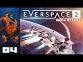 I Want A New Ship! - Let's Play Everspace 2 [Early Access] - Part 4