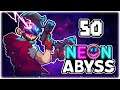 LEGENDARY R6 ABYSSAL RUN!! | Let's Play Neon Abyss | Part 50 | RELEASE PC Gameplay