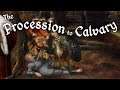 Let's enjoy The Procession to Calvary // PART 2 (FINAL)
