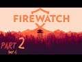Let's Play Firewatch - Part 2 (Day 2)