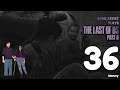 Manny | Game Assist Plays The Last Of Us Part II | Part 36