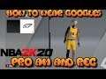 NBA 2K20 HOW TO WEAR GOOGLES IN PRO AM AND REC