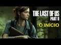 O Início The Last of Us PARTE II Dublado e Legendado PT.BR