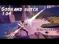 [PATCHED] DAUNTLESS GLITCH MAIN DIVINE/GODHAND (FR/EN) - METHODE FACILE PATCH 1.04