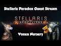 Pinstar Plays Stellaris: Paradox Guest Stream (Voxen Nursery)