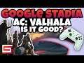 Stadia - Is Assassins Creed Valhalla Good? First Impressions & Overview