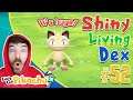 WE CAUGHT SHINY MEOWTH! Pokemon Let's Go Eevee Shiny Living Dex #52