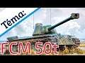 World of Tanks/ Téma: FCM 50t ( má ještě smysl? )