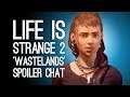 7 Life is Strange 2 Episode 3 Spoilers We Must Discuss -  'Wastelands' Reaction feat. Eurogamer