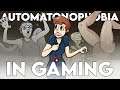 Automatonophobia in gaming