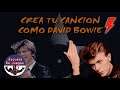 Como Crear una Cancion Como David Bowie