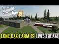 Farming Simulator 19 - Lone Oak Farm Livestream (No Commentary)